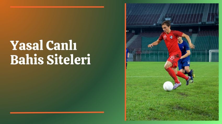 Yasal Canlı Bahis Siteleri